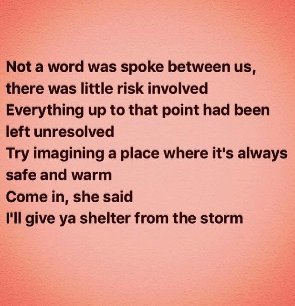 — Bob Dylan. Shelter from the Storm (1975, Blood on the Tracks) ️ #nobelprize #literature #poet #music #bobdylan #lyrics #shelterfromthestorm #livinglegend